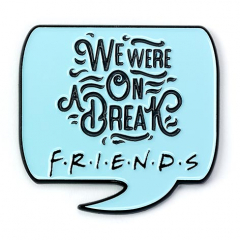 Official Friends The TV Series We Were on a Break Pin Badge FTPB0009